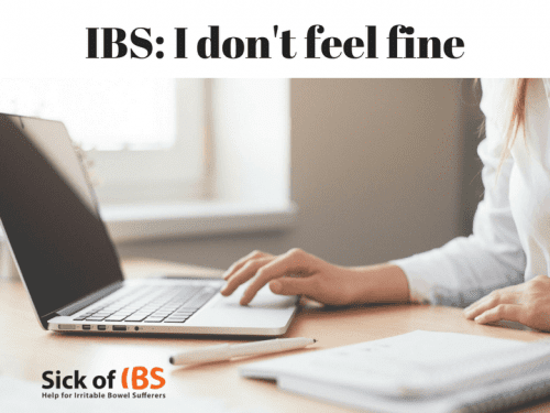 I don't feel fine with IBS