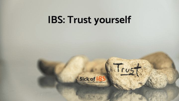 Trust yourself more with your IBS
