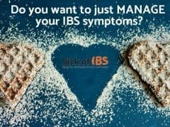 Want to just manage IBS symptoms