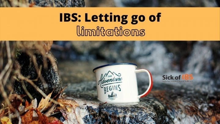 IBS: Let go of limitations