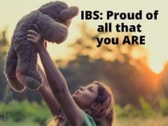 IBS: Proud of all that you are