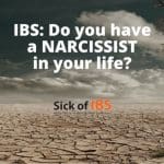 IBS: Do you have a narcissist in your life