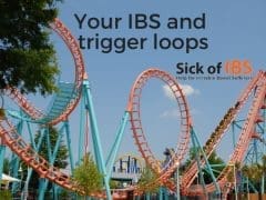 Your IBS and trigger loops
