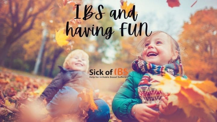 IBS and having fun
