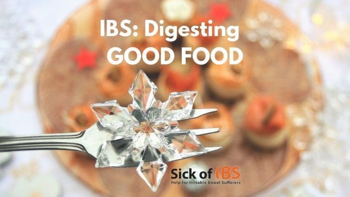 Digesting good food with IBS