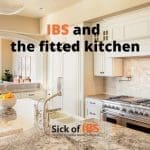 IBS and the fitted kitchen