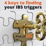 4 keys t finding your IBS triggers