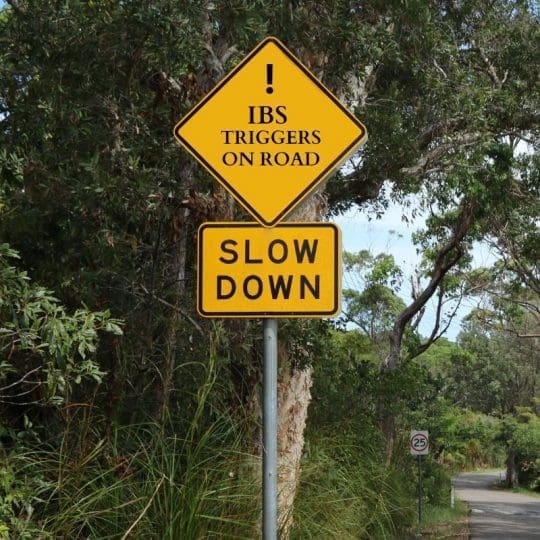IBS triggers on road. Slow down.
