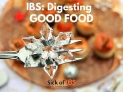 Digesting good food with IBS