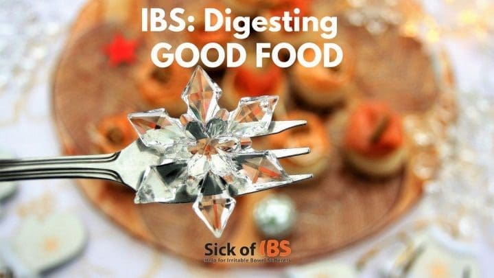 Digesting good food with IBS