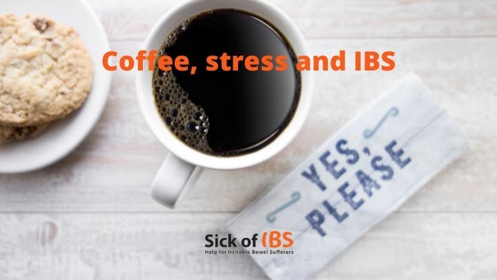 coffee, stress and IBS