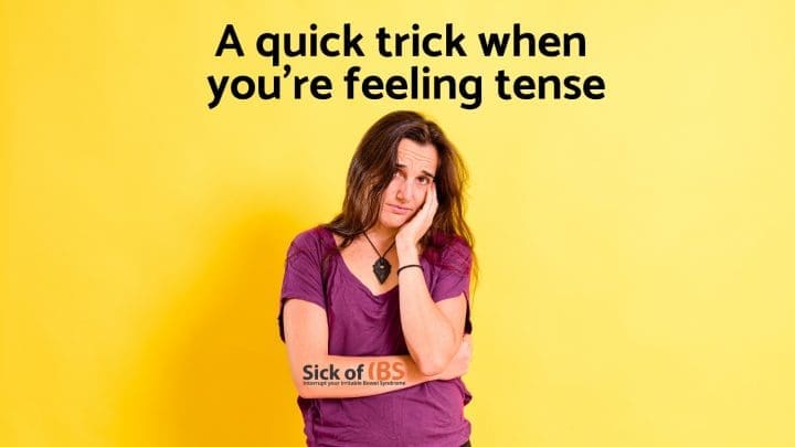 When you're feeling tense with IBS