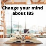 Change your mind about IBS