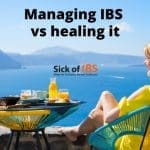 Manage IBS or heal your IBS symptoms