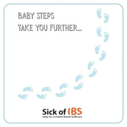 baby steps can take you further with IBS