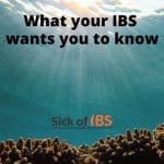 What your IBS wnats you to know